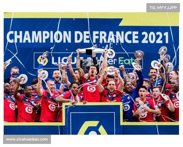 揭开里尔逆袭夺冠真相:2021法甲冠军背后的深度解析全景探秘 揭开里尔逆袭夺冠真相:2021法甲冠军背后的深度解析全景探秘